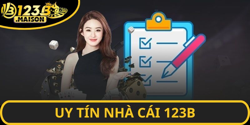 Uy tín nhà cái là câu hỏi về 123B rất được quan tâm